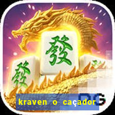 kraven o caçador filme completo dublado online